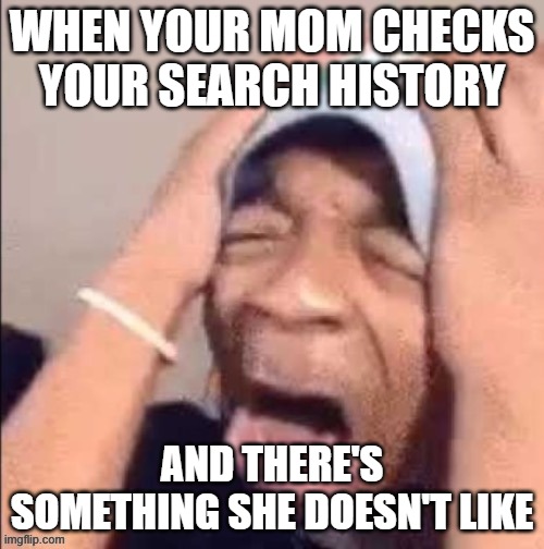 NOOOOOOOOOOOOOOOOOOOOOOOOOOOOOOOOOOOOOOOOOOOOOOOOOOOOOOOOOOOOOOO | WHEN YOUR MOM CHECKS YOUR SEARCH HISTORY; AND THERE'S SOMETHING SHE DOESN'T LIKE | image tagged in nooooooooooooooooooooooooooooooooooooooooooooooooooooooooooooooo | made w/ Imgflip meme maker