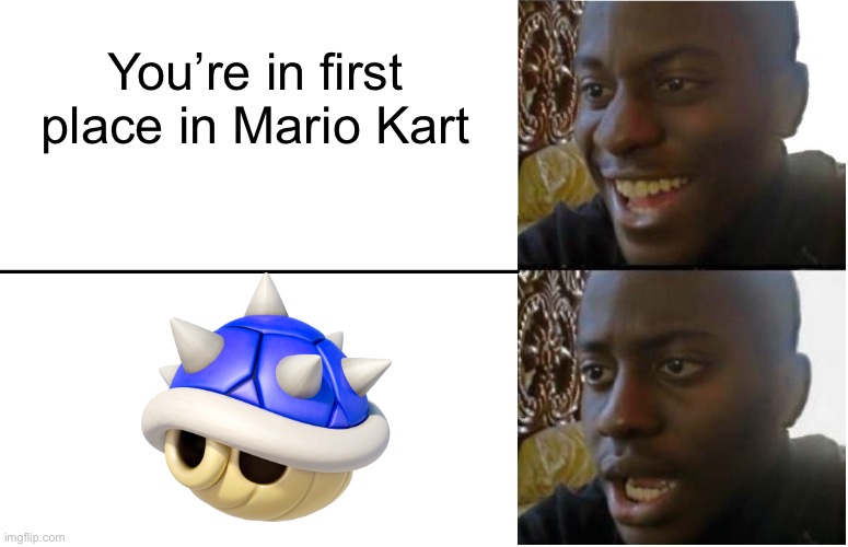 if pain could be summarized in one image | You’re in first place in Mario Kart | image tagged in disappointed black guy,mario kart,gaming,video games | made w/ Imgflip meme maker