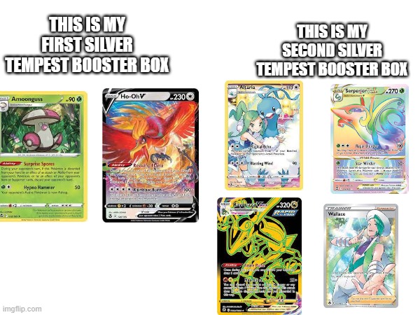 THIS IS MY SECOND SILVER TEMPEST BOOSTER BOX; THIS IS MY FIRST SILVER TEMPEST BOOSTER BOX | made w/ Imgflip meme maker