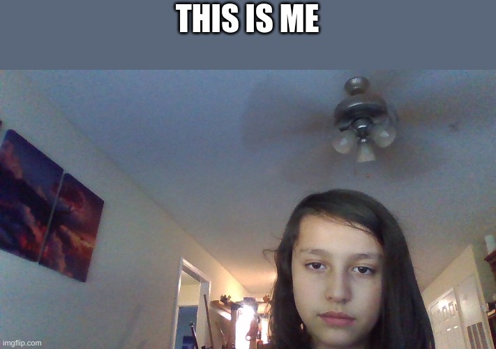 THIS IS ME | made w/ Imgflip meme maker