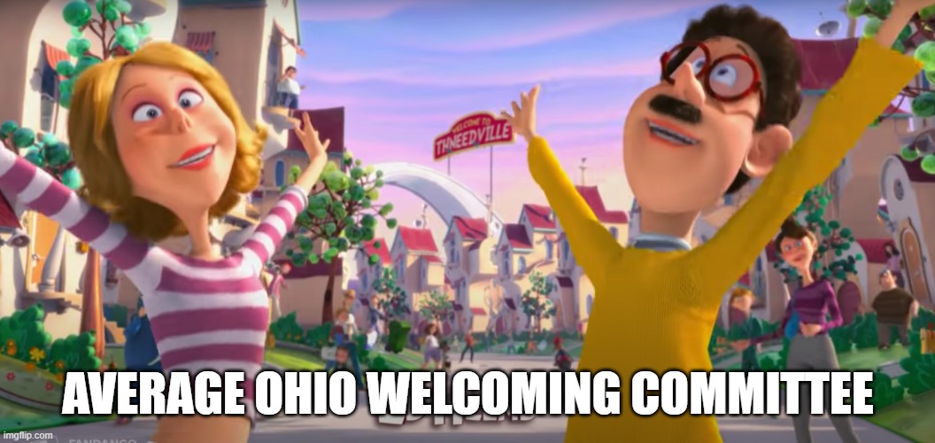 Average OHIO Life | AVERAGE OHIO WELCOMING COMMITTEE | image tagged in ohio,only in ohio | made w/ Imgflip meme maker