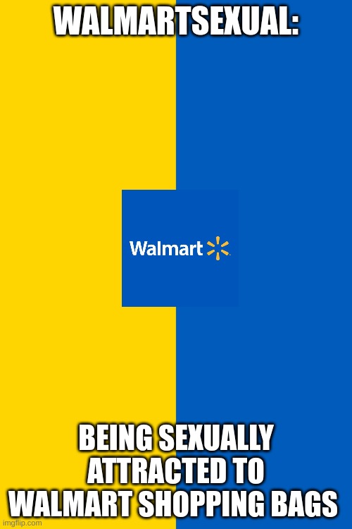 Ukraine flag | WALMARTSEXUAL:; BEING SEXUALLY ATTRACTED TO WALMART SHOPPING BAGS | image tagged in sxy walmart bags | made w/ Imgflip meme maker