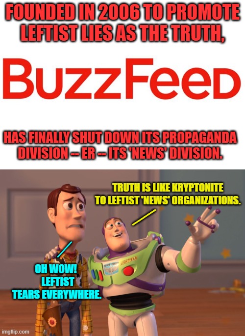 Can we get an 'outstanding! brothers and sisters?  OUTSTANDING! | FOUNDED IN 2006 TO PROMOTE LEFTIST LIES AS THE TRUTH, HAS FINALLY SHUT DOWN ITS PROPAGANDA DIVISION -- ER -- ITS 'NEWS' DIVISION. TRUTH IS LIKE KRYPTONITE TO LEFTIST 'NEWS' ORGANIZATIONS. __; __; OH WOW!   LEFTIST TEARS EVERYWHERE. | image tagged in yep | made w/ Imgflip meme maker