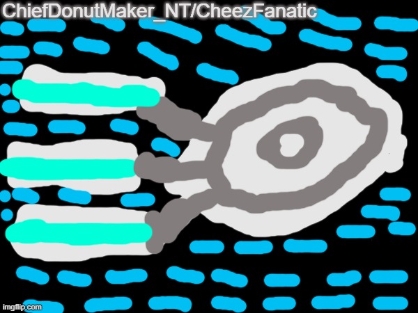 "Engage warp drive, number one" | ChiefDonutMaker_NT/CheezFanatic | made w/ Imgflip meme maker