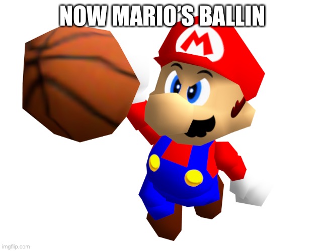 Mario Ballin' | NOW MARIO’S BALLIN | image tagged in mario ballin' | made w/ Imgflip meme maker