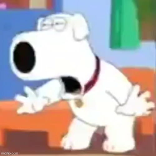 BRIAN | image tagged in brian | made w/ Imgflip meme maker