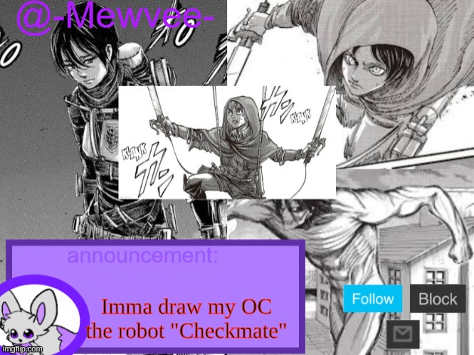 For the 4th time today | Imma draw my OC the robot "Checkmate" | image tagged in mewvee temp 5 0 thx sylceon | made w/ Imgflip meme maker