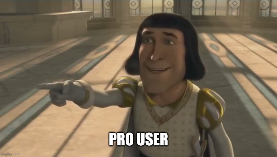 Farquaad | PRO USER | image tagged in farquaad | made w/ Imgflip meme maker