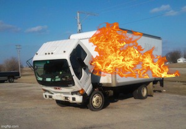 tf (truck fire) | image tagged in memes,okay truck | made w/ Imgflip meme maker