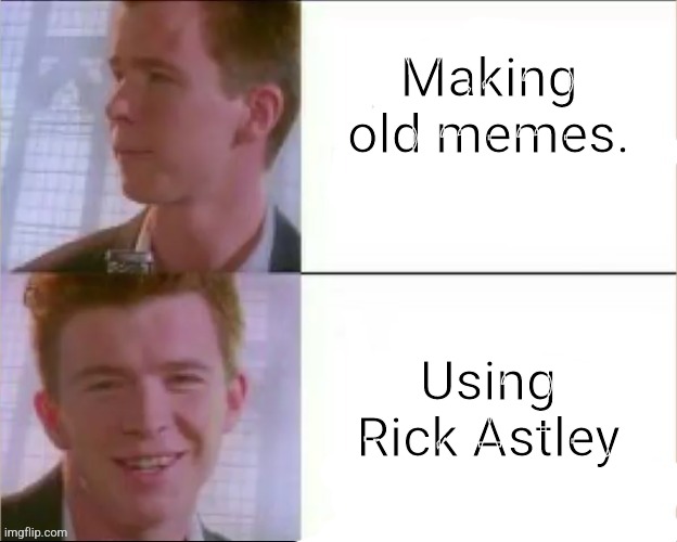 Rick Astleys Likeness Imgflip 9393