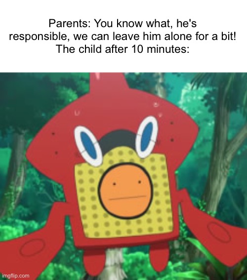 The child after 10 minutes: | Parents: You know what, he's responsible, we can leave him alone for a bit!
The child after 10 minutes: | image tagged in relatable,parents,child | made w/ Imgflip meme maker