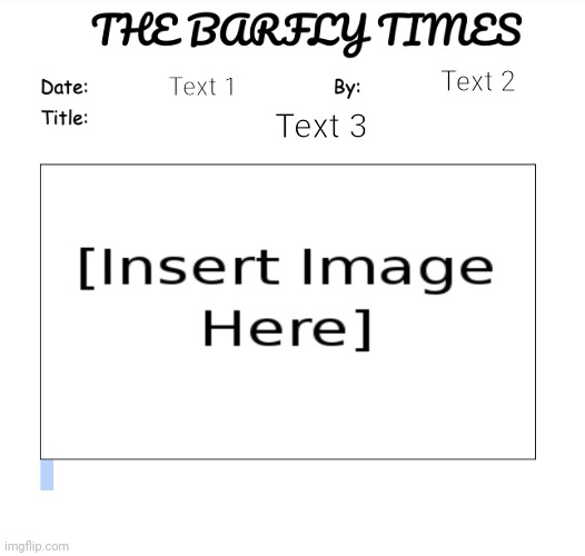 Link in the comments | Text 2; Text 1; Text 3 | image tagged in the barfly times news template,template | made w/ Imgflip meme maker