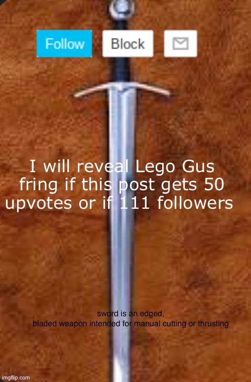 Announcement template for i_enjoy_memes and strike | I will reveal Lego Gus fring if this post gets 50 upvotes or if 111 followers | image tagged in announcement template for i_enjoy_memes and strike | made w/ Imgflip meme maker