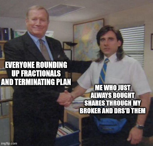 the office congratulations | EVERYONE ROUNDING UP FRACTIONALS AND TERMINATING PLAN; ME WHO JUST ALWAYS BOUGHT SHARES THROUGH MY BROKER AND DRS'D THEM | image tagged in the office congratulations,Superstonk | made w/ Imgflip meme maker