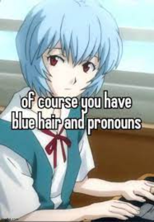 of course | image tagged in blue,hair,whisper | made w/ Imgflip meme maker