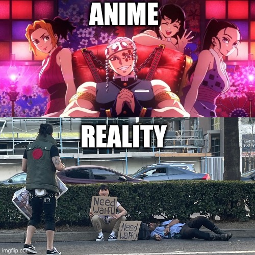 Anime vs Reality: Need Waifu | ANIME; REALITY | image tagged in anime,ax,animeexpo,cosplay,waifu,naruto | made w/ Imgflip meme maker