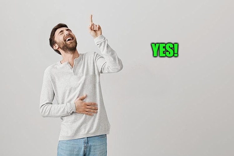 YES! | image tagged in pointing up | made w/ Imgflip meme maker