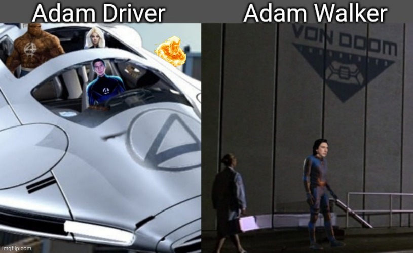 Adam Driver | image tagged in fantastic 4 | made w/ Imgflip meme maker