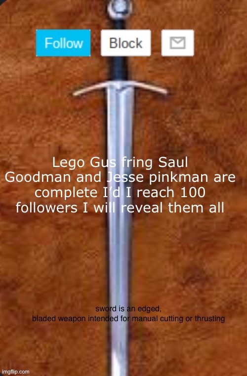 Announcement template for i_enjoy_memes and strike | Lego Gus fring Saul Goodman and Jesse pinkman are complete I’d I reach 100 followers I will reveal them all | image tagged in announcement template for i_enjoy_memes and strike | made w/ Imgflip meme maker