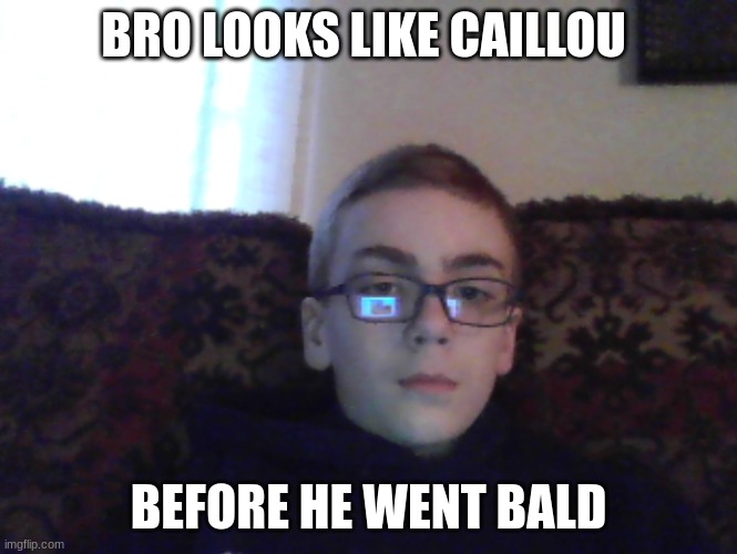 Couch kid | BRO LOOKS LIKE CAILLOU; BEFORE HE WENT BALD | image tagged in couch kid | made w/ Imgflip meme maker