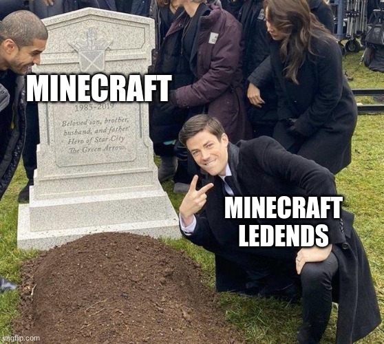 IT is sso true | MINECRAFT; MINECRAFT LEDENDS | image tagged in funeral | made w/ Imgflip meme maker
