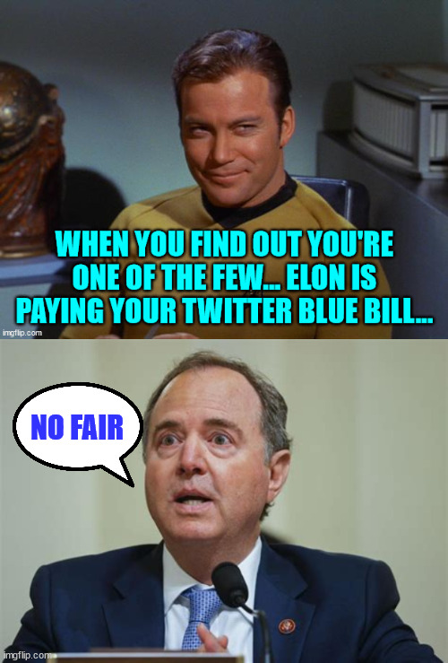 No pay Twitter Blue... No legacy verification blue checks for you. | NO FAIR | image tagged in elon musk,twitter,triggered,democrats | made w/ Imgflip meme maker