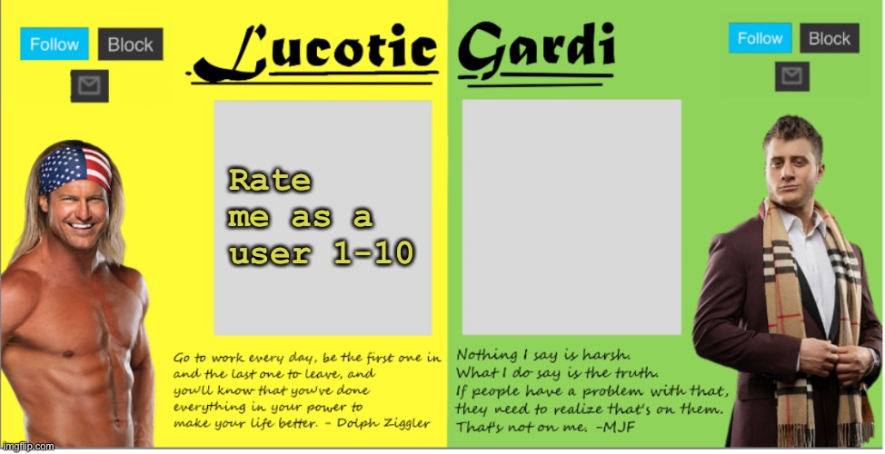 1 - you hate me and 10 - you love me | Rate me as a user 1-10 | image tagged in lucotic/gardi duo wwe/aew announcement temp | made w/ Imgflip meme maker