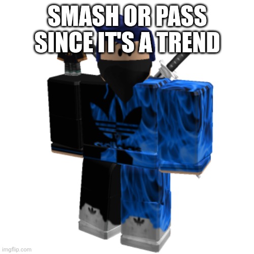 Zero Frost | SMASH OR PASS SINCE IT'S A TREND | image tagged in zero frost | made w/ Imgflip meme maker