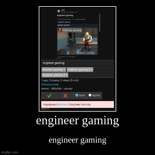 engineer gaming | image tagged in engineer gaming,engineer gaming 2,engineer gaming 3 | made w/ Imgflip demotivational maker