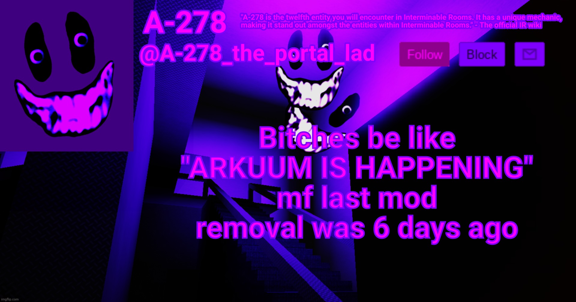 А-278's аnnоunсеmеnt | Bitches be like "ARKUUM IS HAPPENING" mf last mod removal was 6 days ago | made w/ Imgflip meme maker