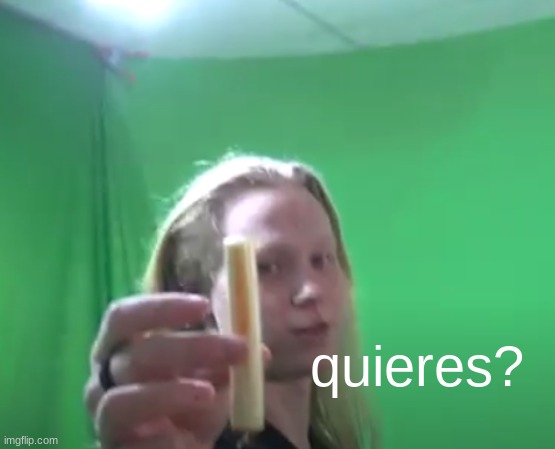 sinthetic holding a cheesestick (real) | quieres? | made w/ Imgflip meme maker