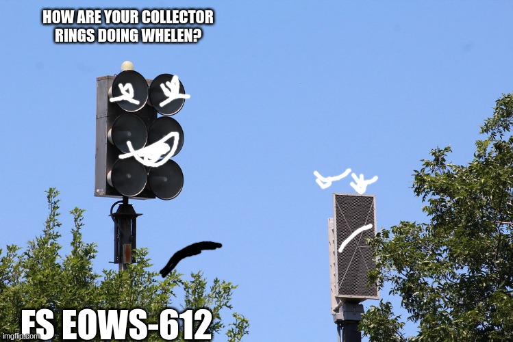 Collector Rings. | HOW ARE YOUR COLLECTOR RINGS DOING WHELEN? FS EOWS-612 | image tagged in funny memes | made w/ Imgflip meme maker