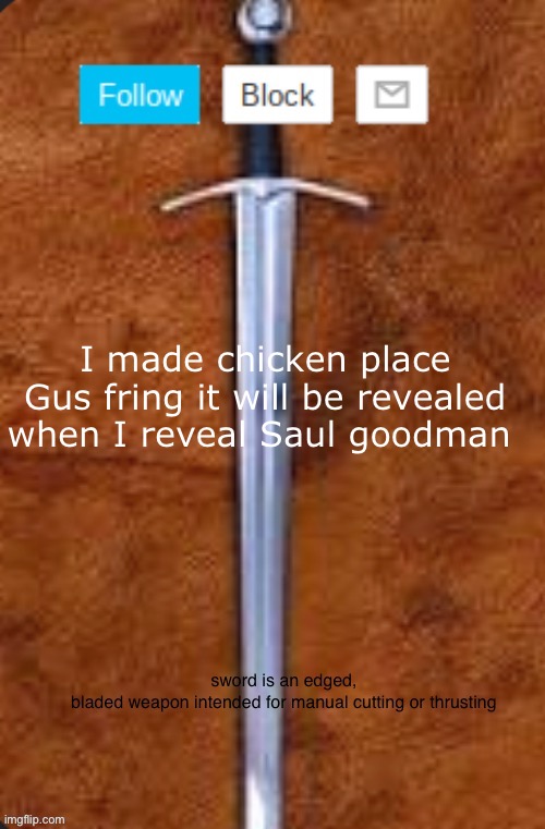 Announcement template for i_enjoy_memes and strike | I made chicken place Gus fring it will be revealed when I reveal Saul goodman | image tagged in announcement template for i_enjoy_memes and strike | made w/ Imgflip meme maker