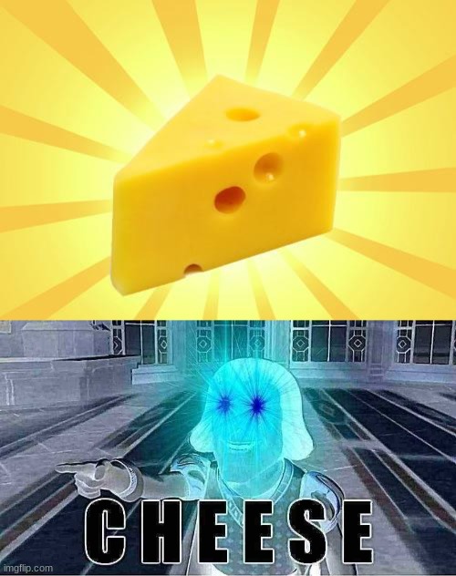 C  H  E  E  S  E | image tagged in cheese | made w/ Imgflip meme maker