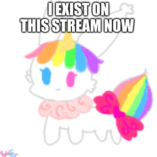 Hi | I EXIST ON THIS STREAM NOW | image tagged in chibi unicorn eevee | made w/ Imgflip meme maker