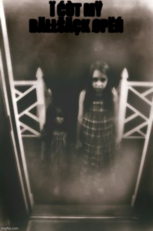 Black Eyed Children | Ï ĆÙT MŸ BÄŁŁŠÄÇK ØPËŃ | image tagged in black eyed children | made w/ Imgflip meme maker