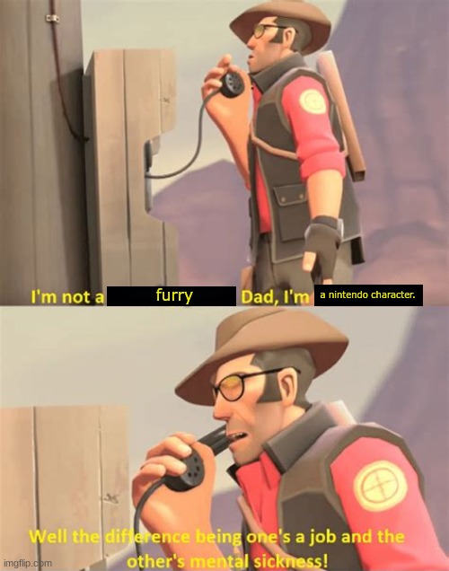 TF2 Sniper | furry a nintendo character. | image tagged in tf2 sniper | made w/ Imgflip meme maker