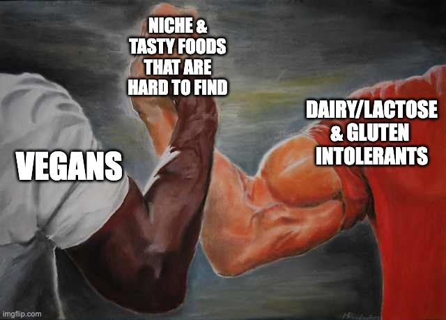 Arm wrestling meme template | NICHE & TASTY FOODS THAT ARE HARD TO FIND; DAIRY/LACTOSE
& GLUTEN 
INTOLERANTS; VEGANS | image tagged in arm wrestling meme template | made w/ Imgflip meme maker
