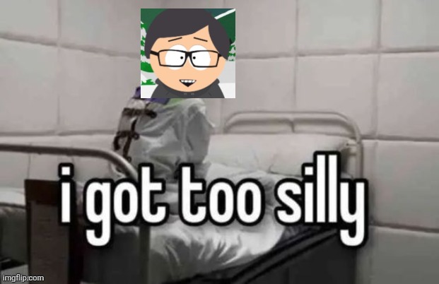 I got too silly | image tagged in i got too silly | made w/ Imgflip meme maker