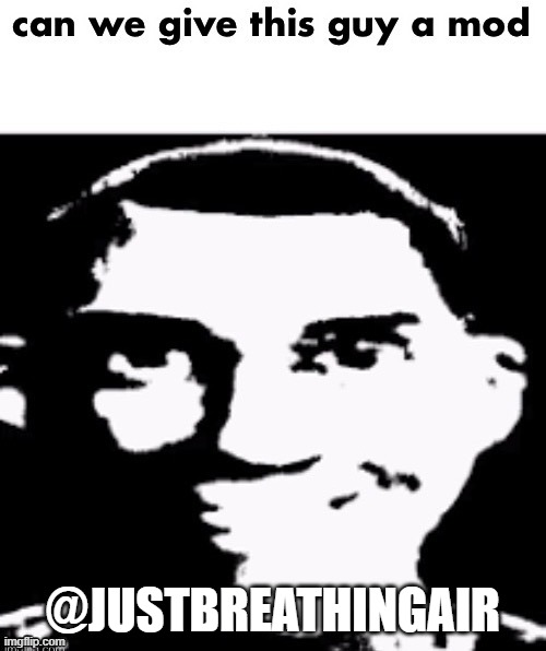 he's like, a really cool guy | @JUSTBREATHINGAIR | made w/ Imgflip meme maker