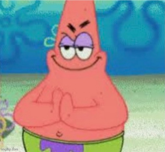 Devious pAt | image tagged in devious pat | made w/ Imgflip meme maker