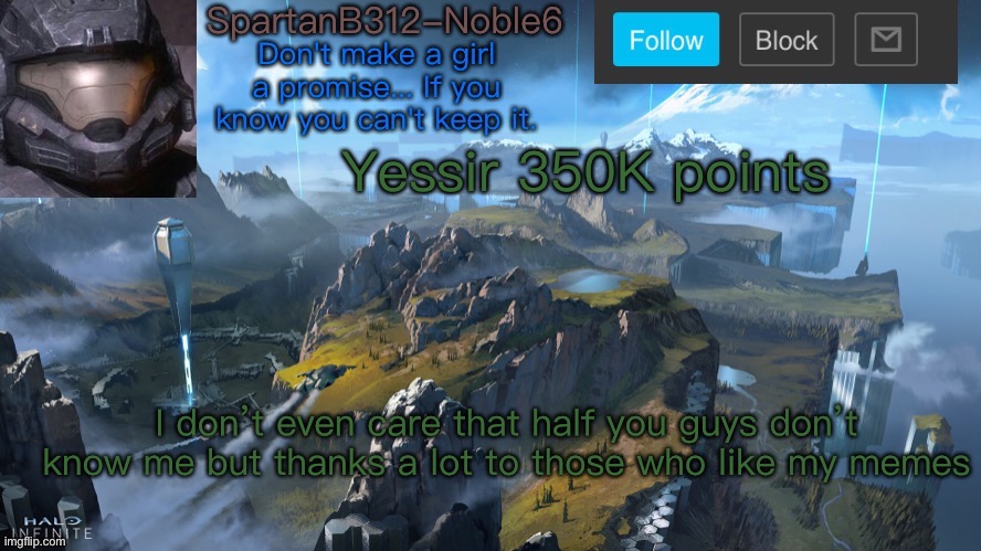 Party ig(I didn’t think I would make it this far) | Yessir 350K points; I don’t even care that half you guys don’t know me but thanks a lot to those who like my memes | image tagged in noble6 announcement | made w/ Imgflip meme maker