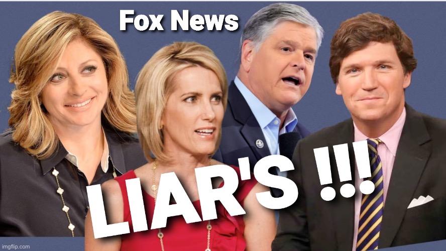 Fox news liars | image tagged in fox news liars | made w/ Imgflip meme maker