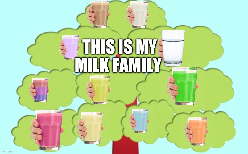 My milk family | THIS IS MY MILK FAMILY | image tagged in memes,milk,family | made w/ Imgflip meme maker