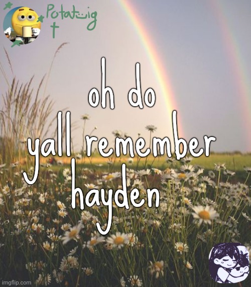 death | oh do yall remember hayden | image tagged in death | made w/ Imgflip meme maker