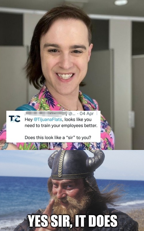 Could tell from a mile away. | YES SIR, IT DOES | image tagged in memes | made w/ Imgflip meme maker
