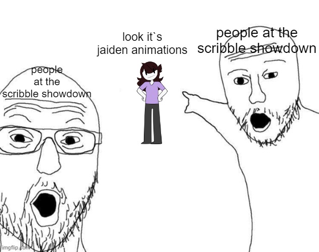 two soyjacks pointing | look it`s jaiden animations; people at the scribble showdown; people at the scribble showdown | image tagged in two soyjacks pointing | made w/ Imgflip meme maker