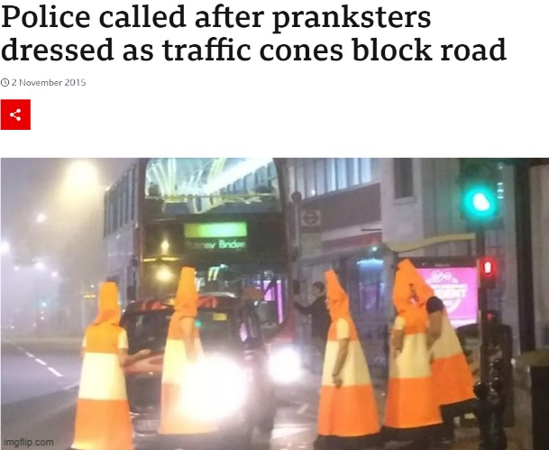 They look like a traffic cone cult | image tagged in memes,news,traffic cones | made w/ Imgflip meme maker