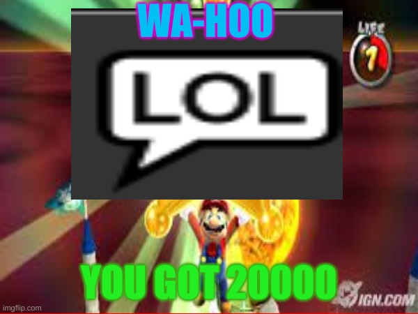 LET'S DO A Q&A in the comments | WA-HOO; YOU GOT 20000 | image tagged in 20000 points,lol,mario | made w/ Imgflip meme maker