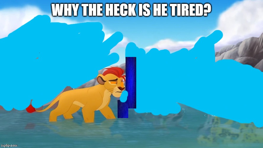 Used in comment | WHY THE HECK IS HE TIRED? | image tagged in jackass | made w/ Imgflip meme maker